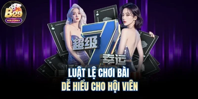 Luật lệ chơi bài dễ hiểu cho hội viên