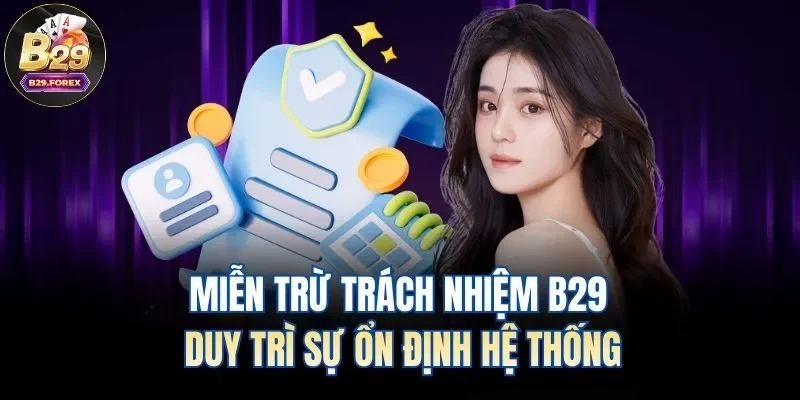 Miễn trừ trách nhiệm B29 duy trì sự ổn định hệ thống