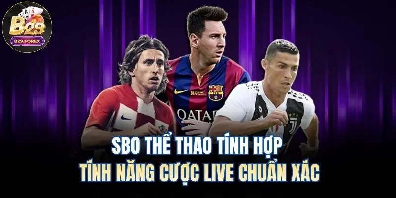 SBO thể thao tính hợp tính năng cược live chuẩn xác