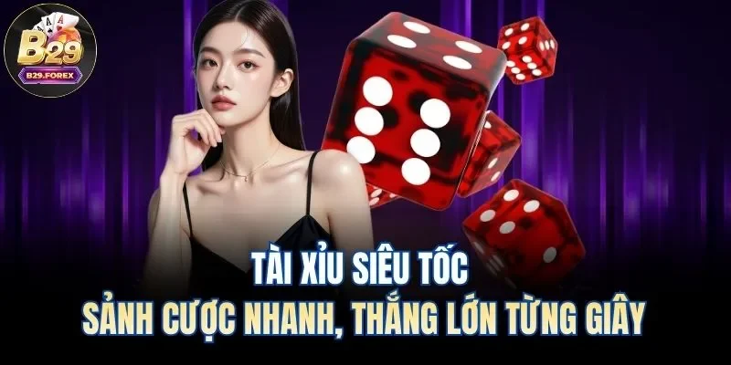 Tài xỉu siêu tốc