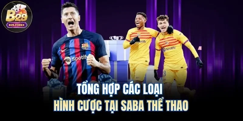 Tổng hợp các loại hình cược tại SABA thể thao